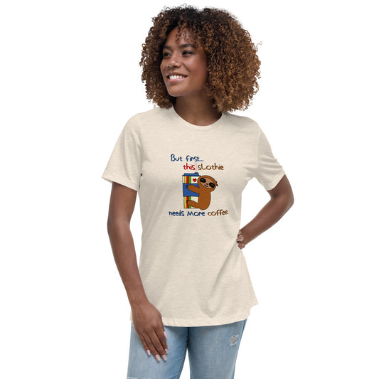 Slothie Needs Coffee Women's Relaxed T-Shirt