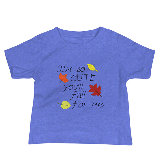 So Cute You'll Fall Baby Jersey Short Sleeve Tee