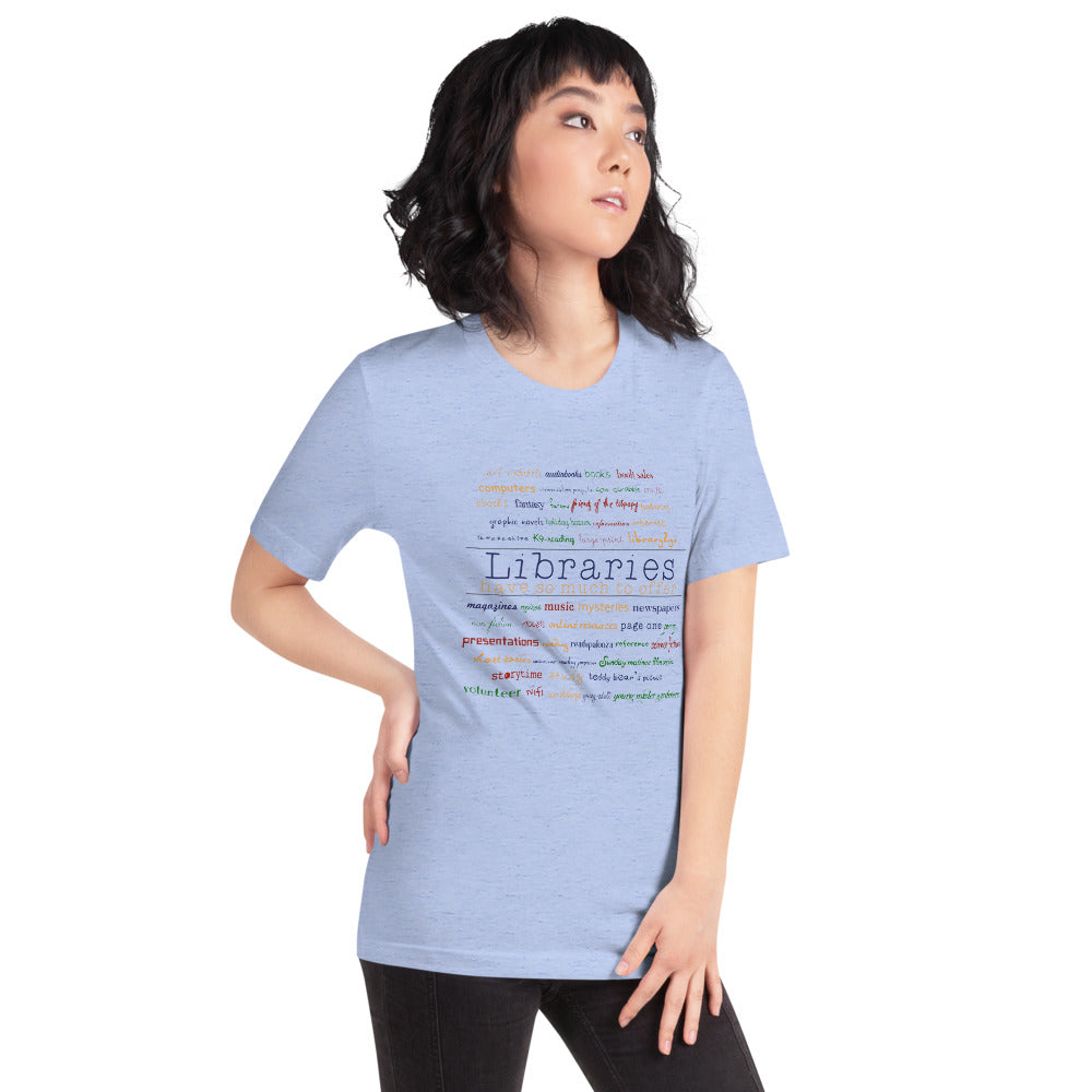 Libraries Have Much To Offer Short-Sleeve Unisex T-Shirt