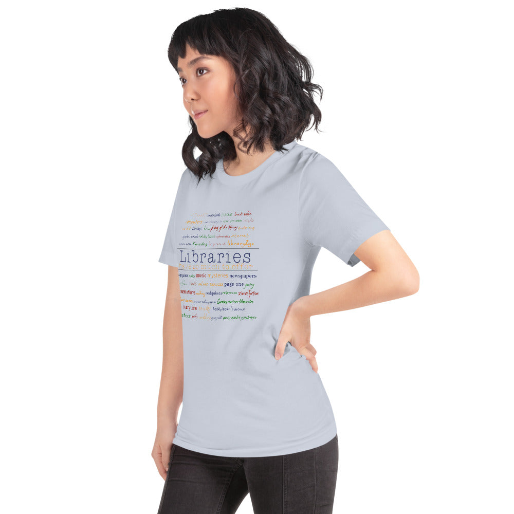 Libraries Have Much To Offer Short-Sleeve Unisex T-Shirt